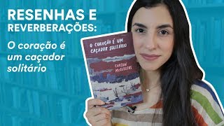 Resenha: O coração é um caçador solitário, de Carson McCullers | TAG Curadoria