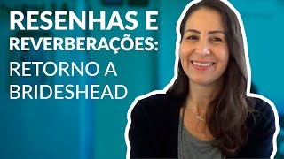 Resenha – Retorno a Brideshead